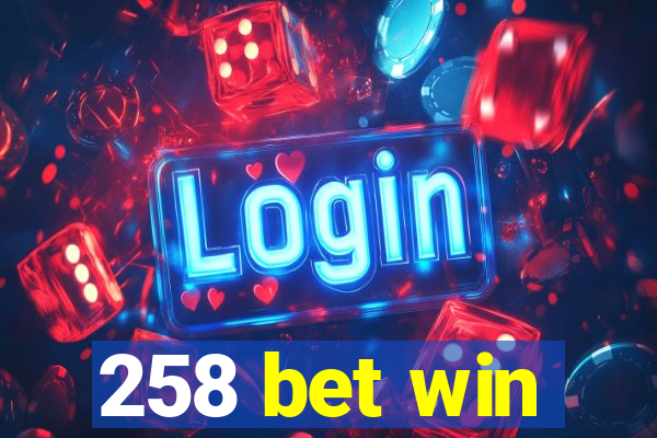 258 bet win